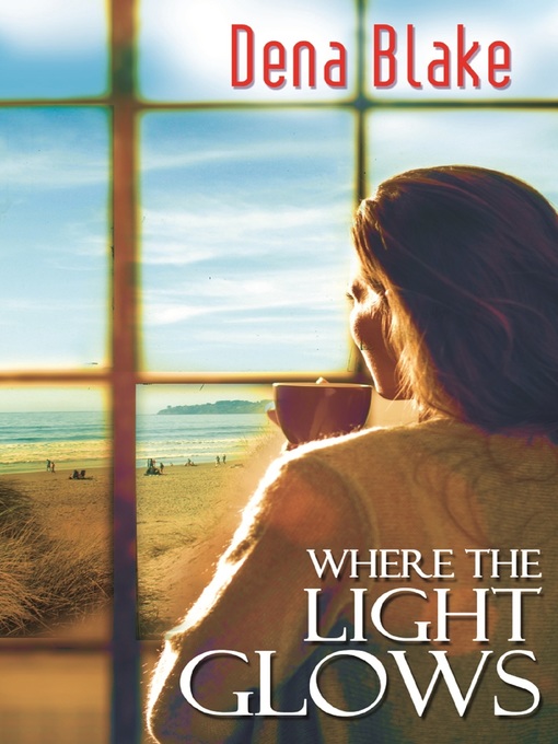 Title details for Where the Light Glows by Dena Blake - Available